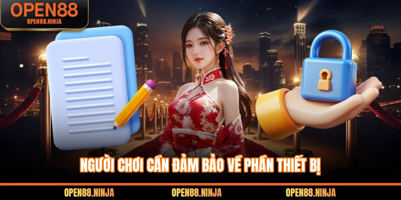 Người chơi cần đảm bảo về phần thiết bị 