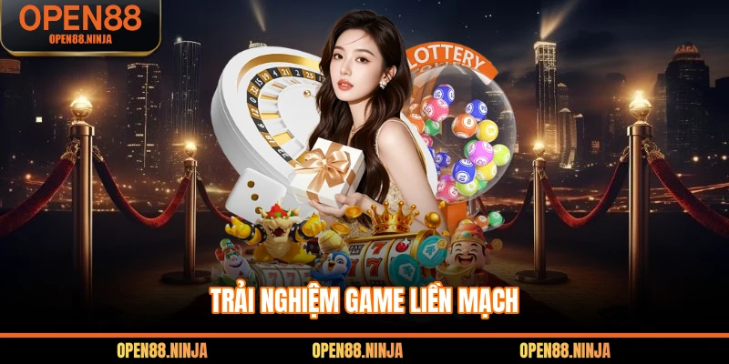 Trải nghiệm game liền mạch